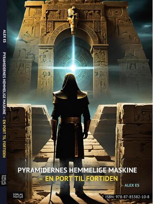 cover image of PYRAMIDERNES HEMMELIGE MASKINE – EN PORT TIL FORTIDEN